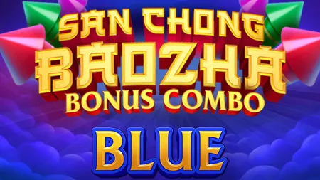 San Chong BaoZha Blue: Bonus Combo