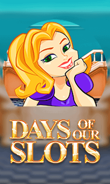 Days of Our Slots