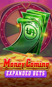 Money Coming Expanded Bets