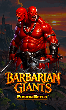 Barbarian Giants Fusion Reels