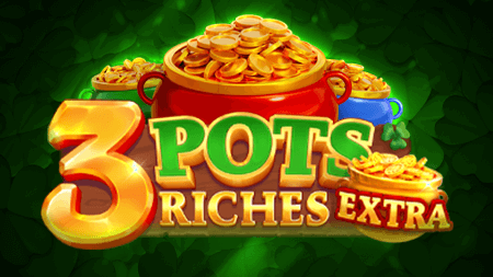 3 Pots Riches Extra: Hold and Win