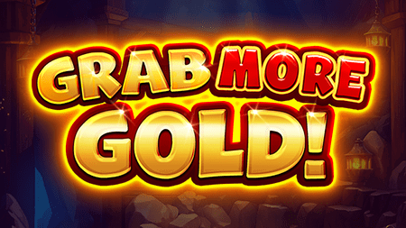 Grab More Gold!