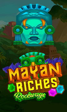 Mayan Riches. Rockways