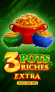 3 Pots Riches Extra: Hold and Win