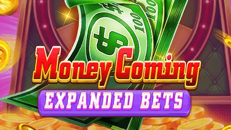 Money Coming Expanded Bets