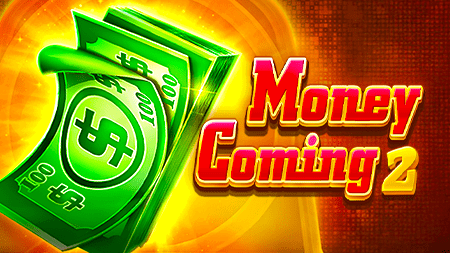 Money coming 2
