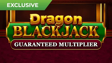 Dragon Blackjack - Guaranteed Multiplier