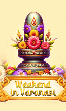 Weekend in Varanasi
